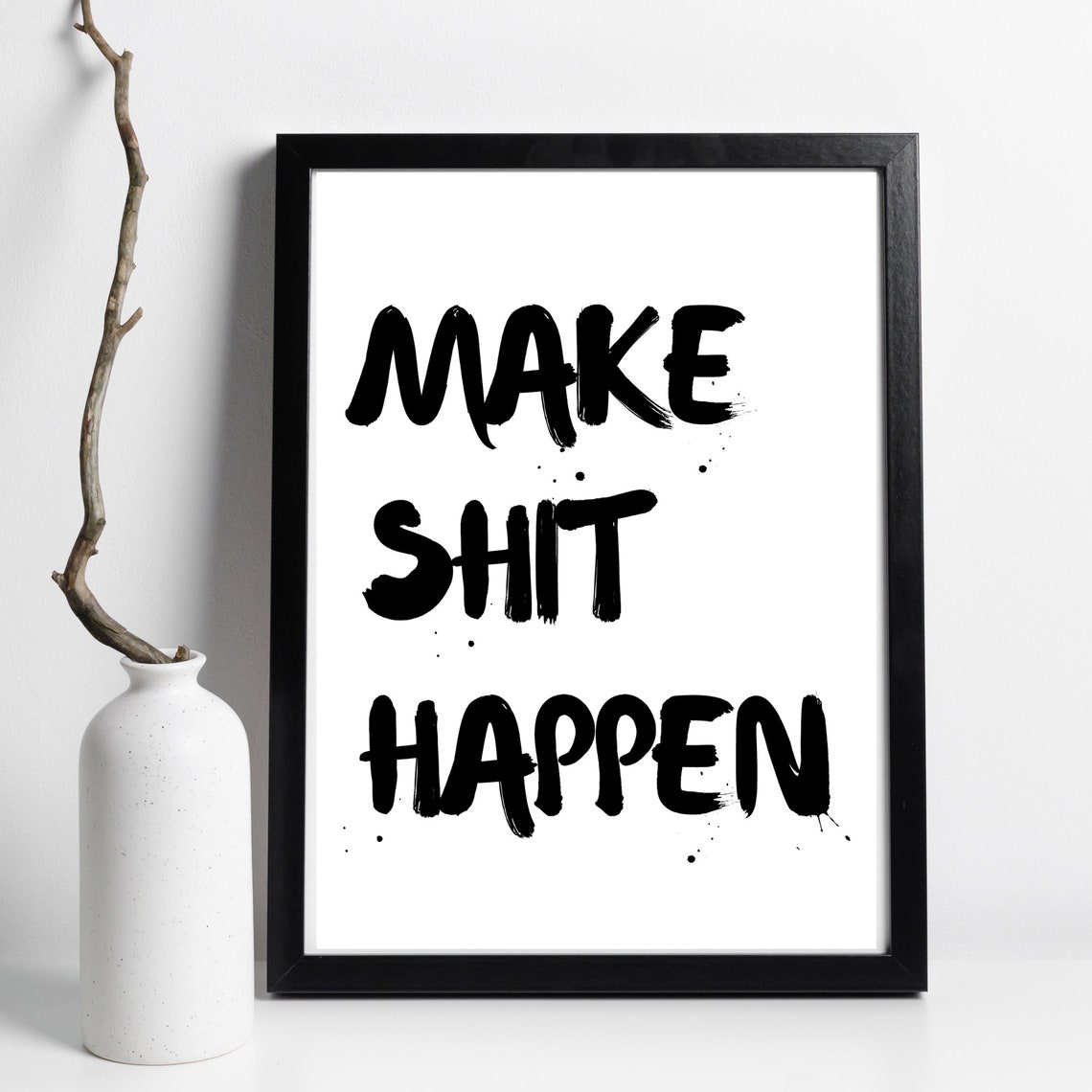 Make Shit Happen Bold Brush Lettering Funny Bathroom Quote Wall Art