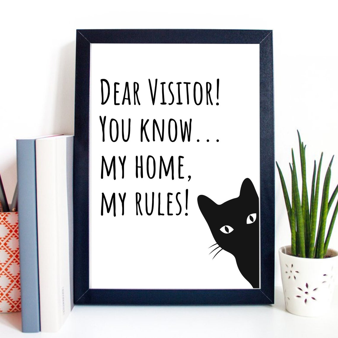 Dear Visitor My Home My Rules Funny Black Cat Quote Sign Poster