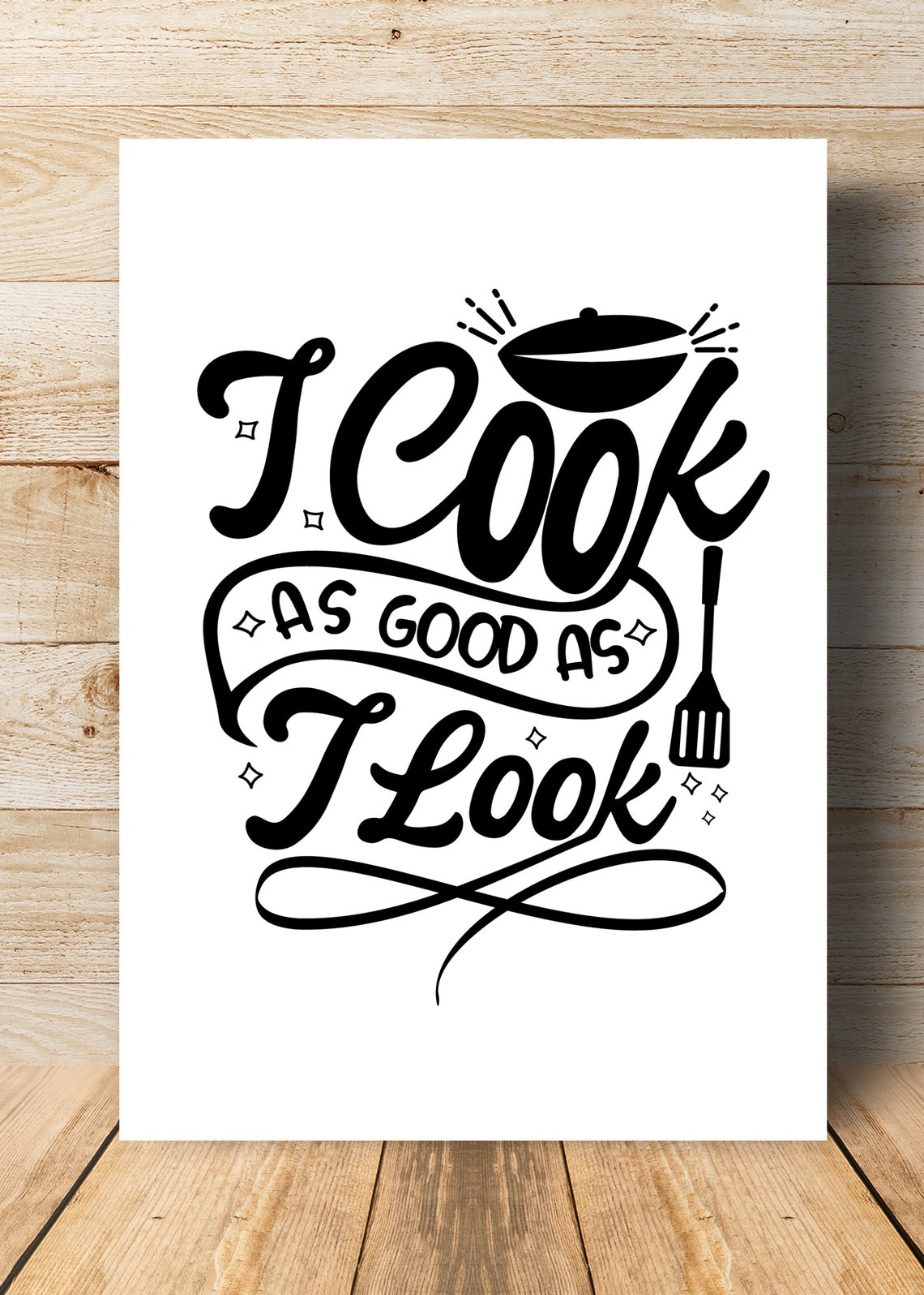 I Cook As Good As I Look Funny Kitchen Quote Cooking Poster Chef Gift