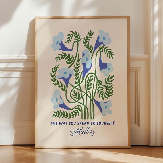 The Way You Speak To Yourself Matters Blue Floral Quote Poster