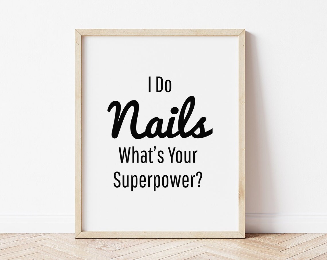 I Do Nails Whats Your Superpower Nail Salon Funny Quote Poster