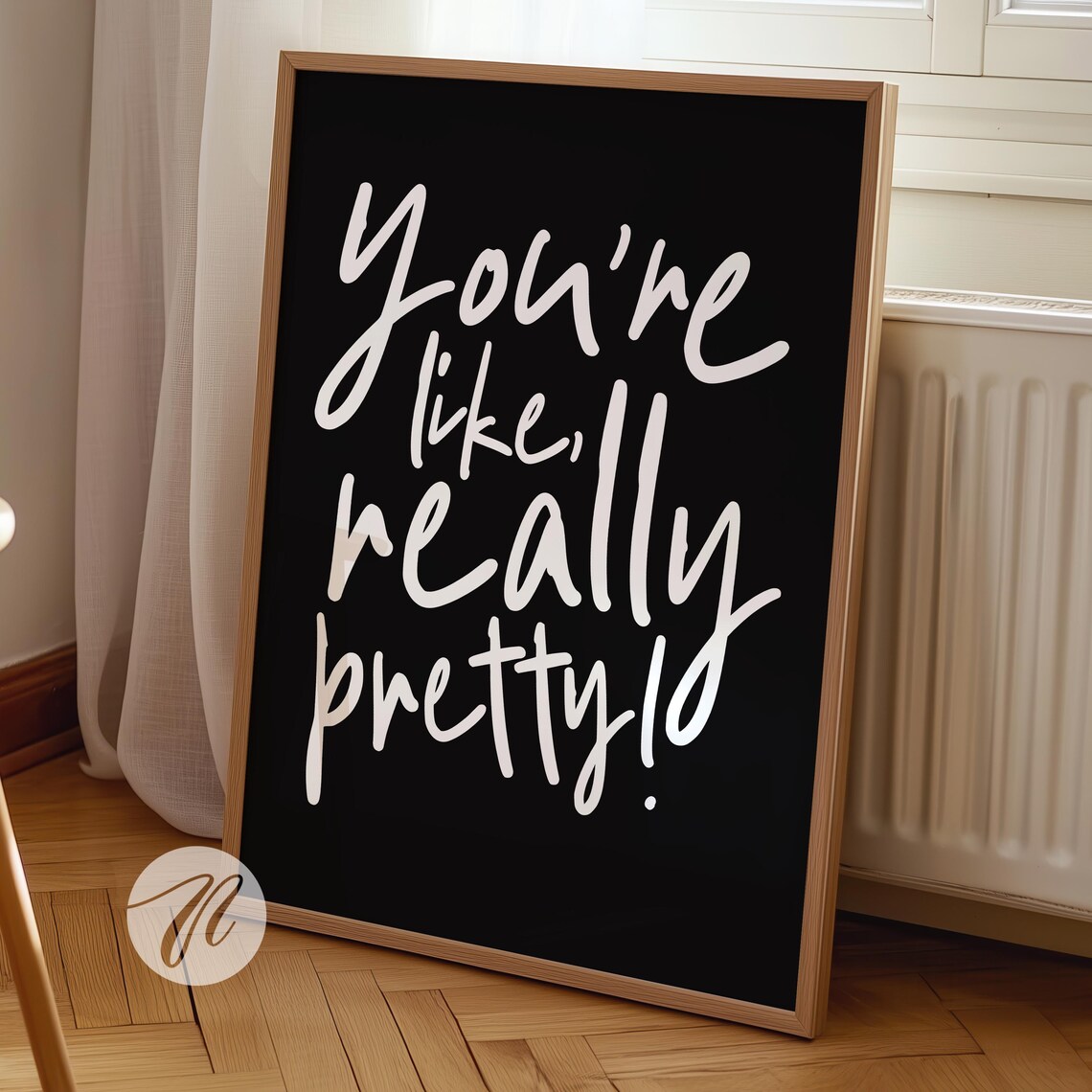 Youre Like Really Pretty Typography Poster Print