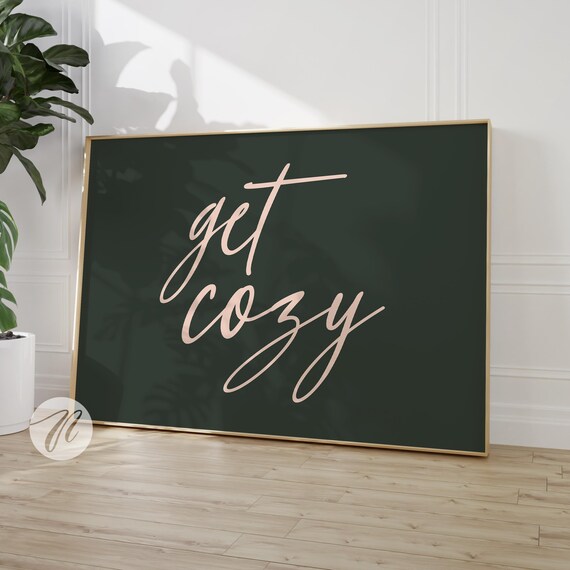 Get Cozy Rose Gold Script on Dark Green Elegant Typography Poster