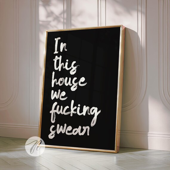 In This House We Fucking Swear Bold White Brush Lettering Poster
