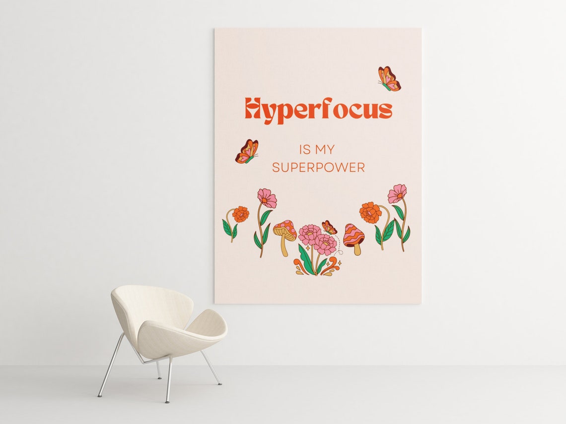 Hyperfocus Is My Superpower Floral ADHD Positive Quote Poster