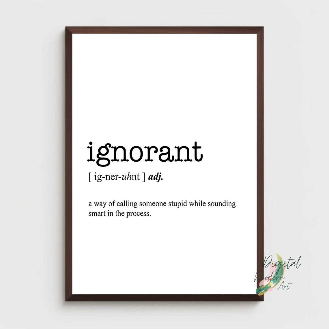Ignorant Definition Funny Sarcastic Dictionary Meaning Gift Poster