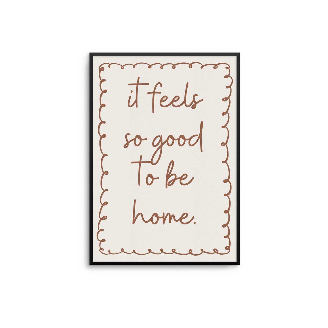 It Feels So Good To Be Home Caramel Script Quote Cozy Wall Poster