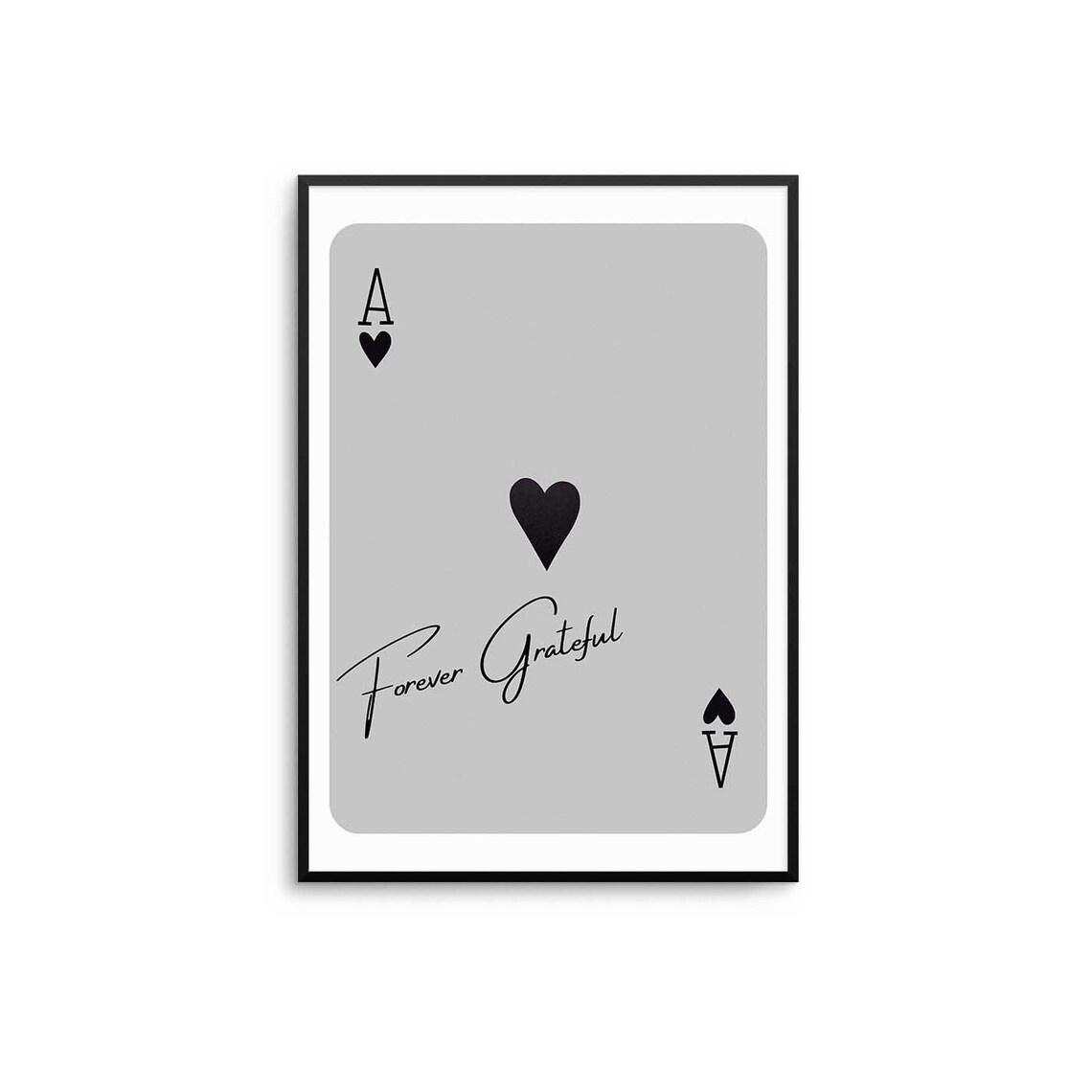 Forever Grateful Ace Of Hearts Poster Inspirational Wall Art