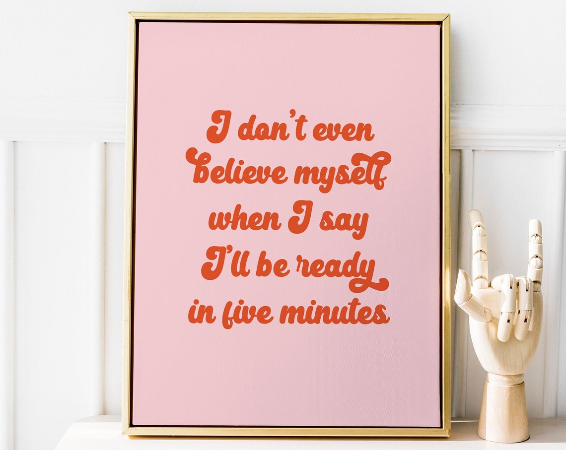 Ready In Five Minutes Funny Retro Quote Pink Typographic Wall Art
