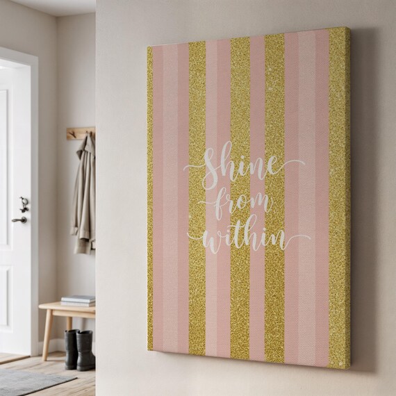 Shine From Within Pink Gold Glitter Stripes Quote Canvas Print