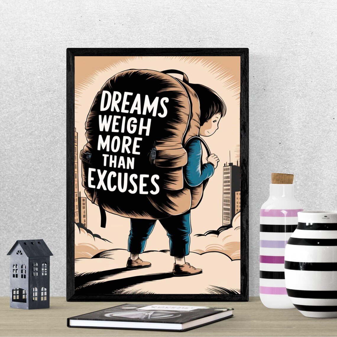 Dreams Weigh More Than Excuses Motivational Poster - Image 3