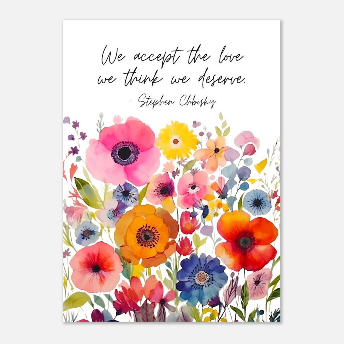 We Accept The Love We Think We Deserve Quote Floral Watercolor Poster - Image 3