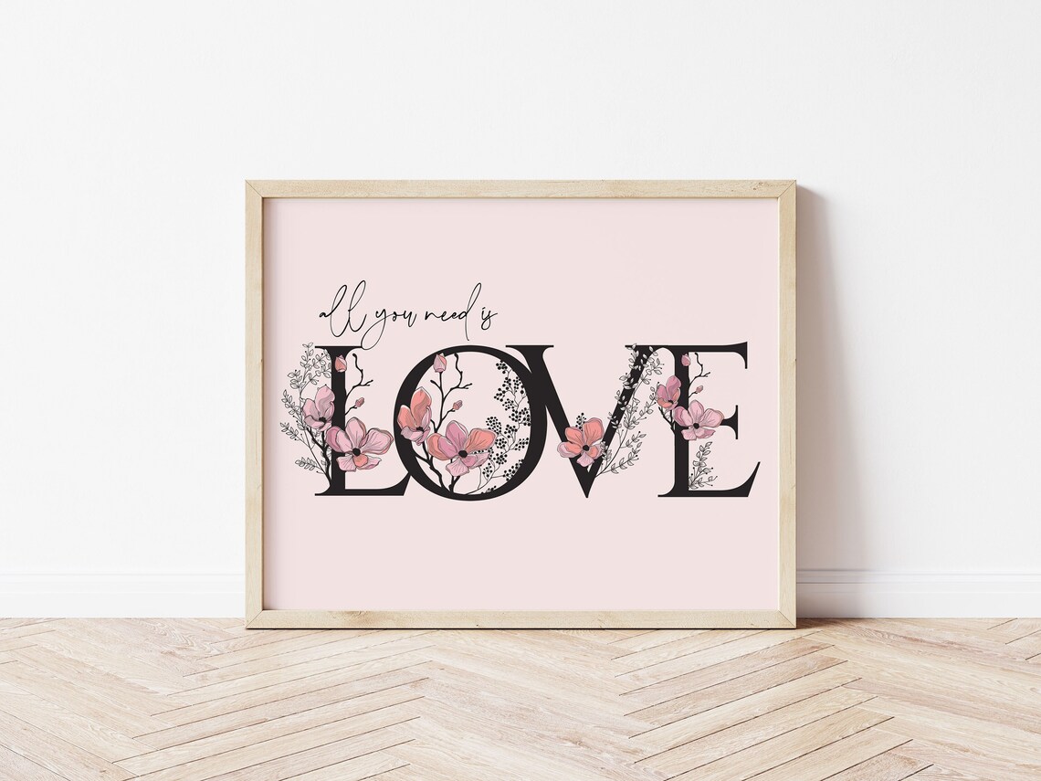 All You Need Is Love Floral Blush Pink Valentines Quote Poster