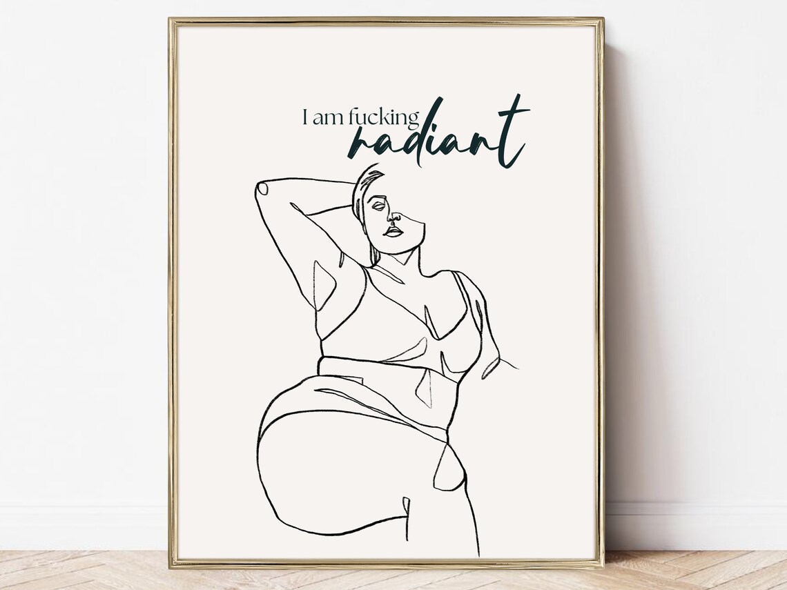 I Am Fucking Radiant Body Positivity Art Print