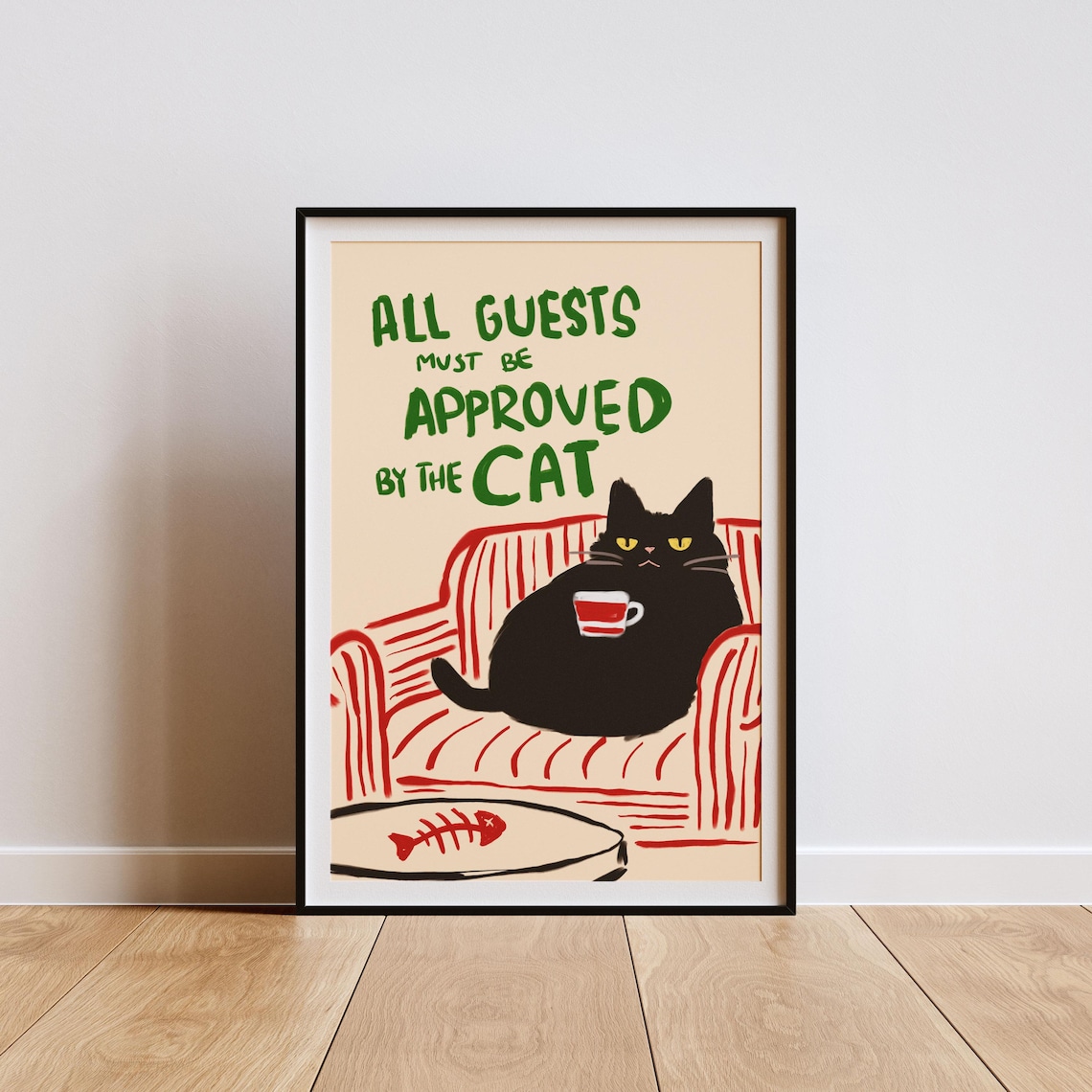 All Guests Must Be Approved By The Cat Funny Art Print