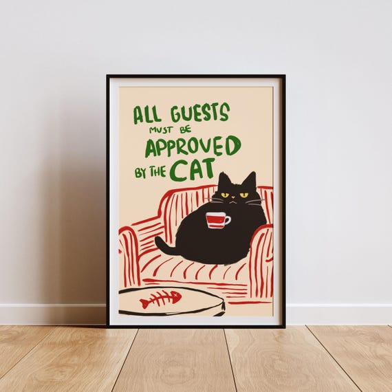 All Guests Must Be Approved By The Cat Funny Art Print