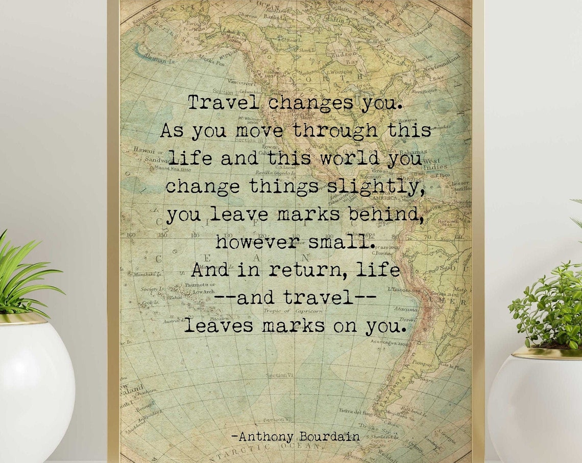 Anthony Bourdain Travel Changes You Quote Poster On Vintage World Map