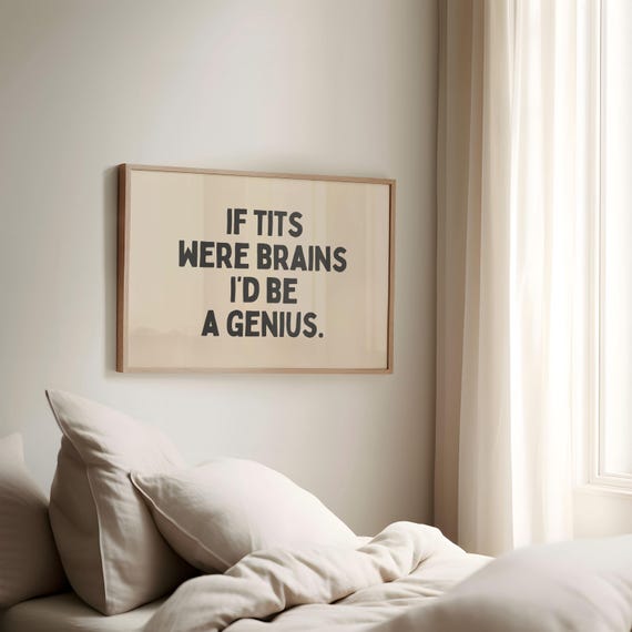 If Tits Were Brains Id Be A Genius Black On Cream Wall Art Print