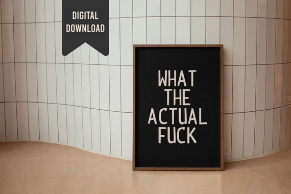 What The Actual Fck Funny Wall Art Large Print Sarcastic Cool Poster Bold Swear Word Art Cool Maximalist Quirky Dopamine Decor
