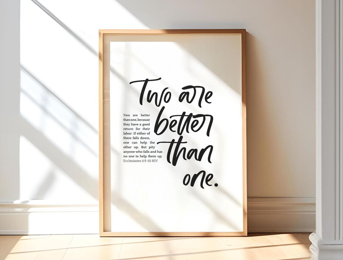 Two Are Better Than One Bible Verse Love Quote Print