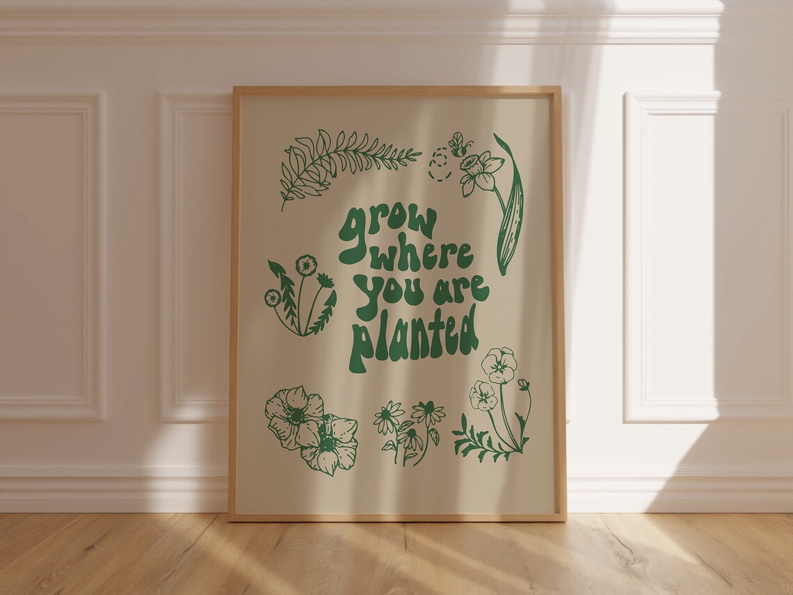 Grow Where You Are Planted Green Floral Inspirational Quote Poster