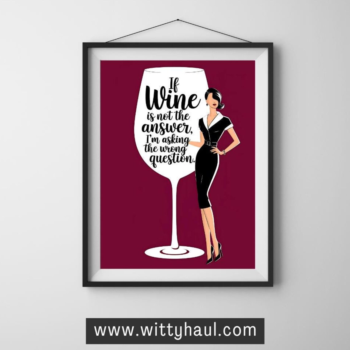 If Wine Is Not the Answer Elegant Lady Giant Wine Glass Poster