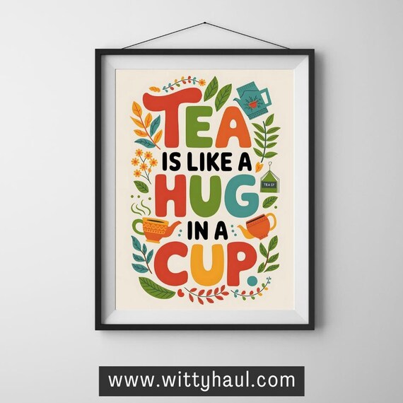 Tea Wall Art Tea Humor Tea Prints Trendy Tea Art Tea Decor Tea Art Print Tea Poster Tea Gift Tea Lover Tea Room Wall Art Unframed