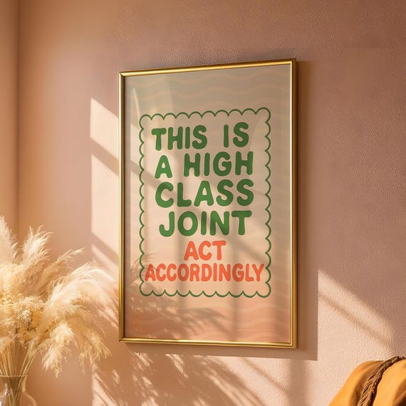 This Is A High Class Joint Funny Quote Poster Retro Dopamine Decor Print Funky Bathroom Or Dorm Wall Art