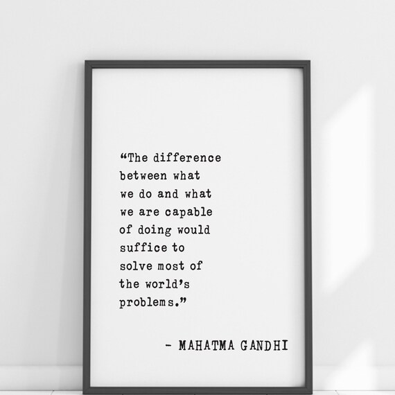 Mahatma Gandhi What We Do and What We Are Capable of Quote Poster