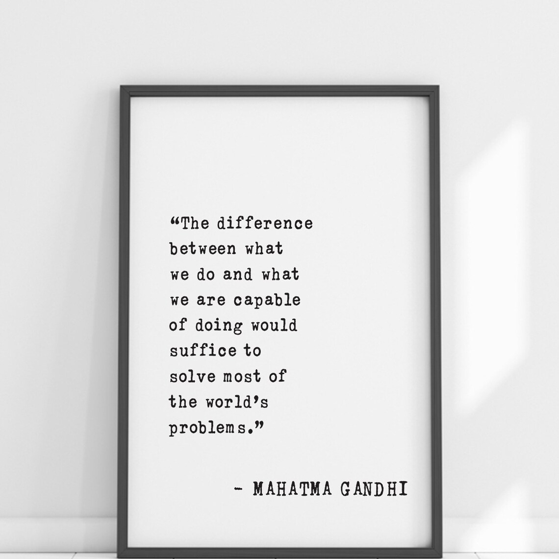 Mahatma Gandhi What We Do and What We Are Capable of Quote Poster