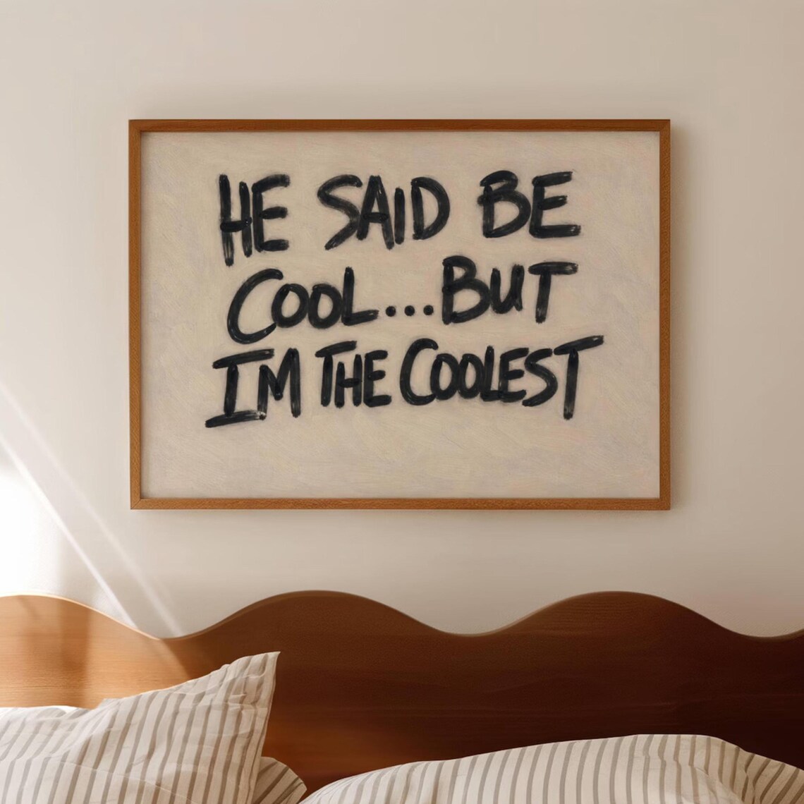 He Said Be Cool But Im The Coolest Poster Print