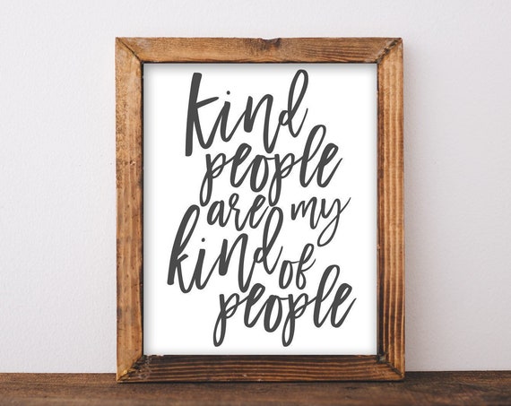 Kind People Are My Kind of People Art Print