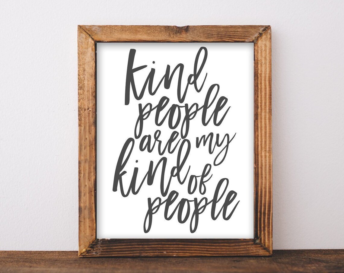 Kind People Are My Kind of People Art Print