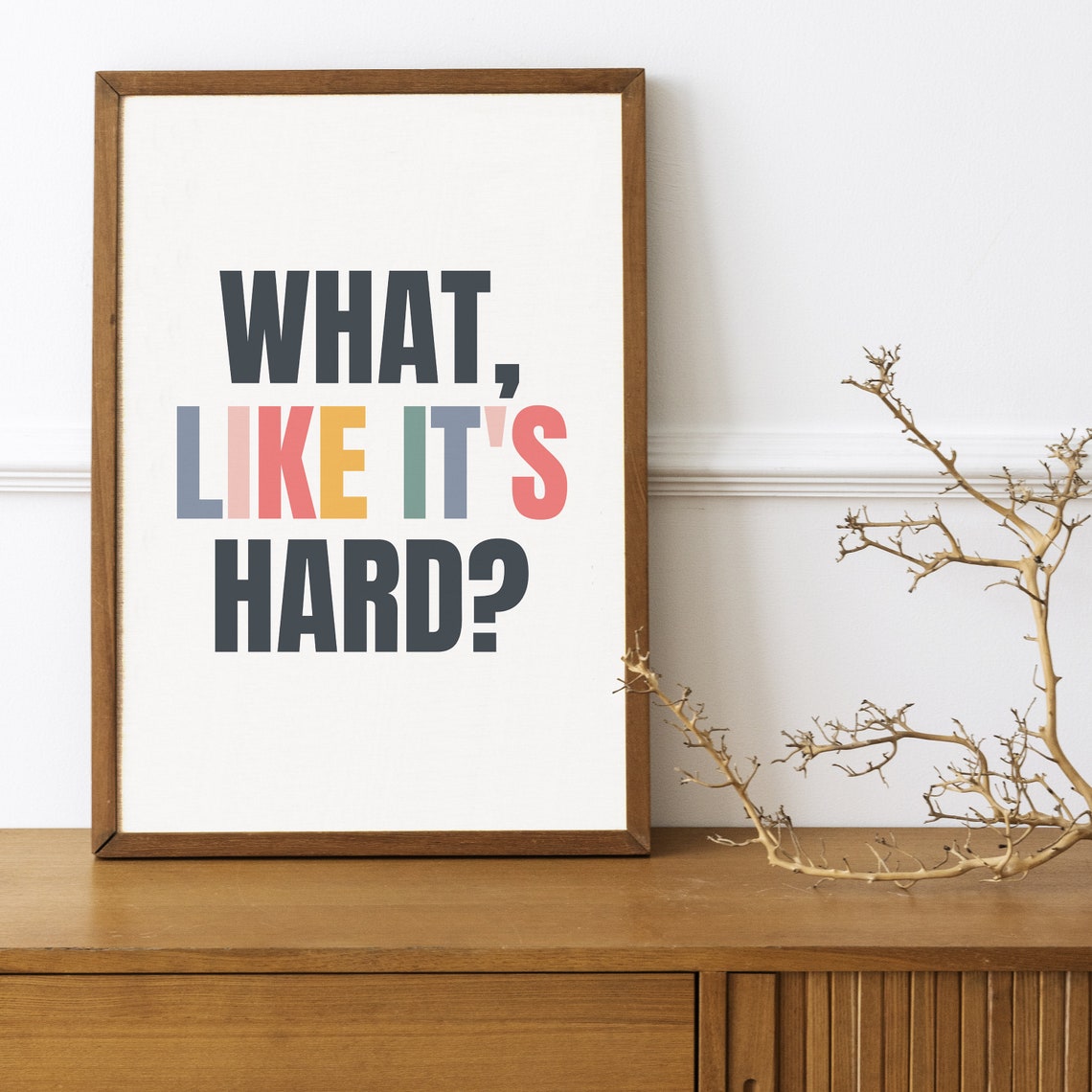 What Like Its Hard Colorful Typography Quote Poster Decor Art - Image 3