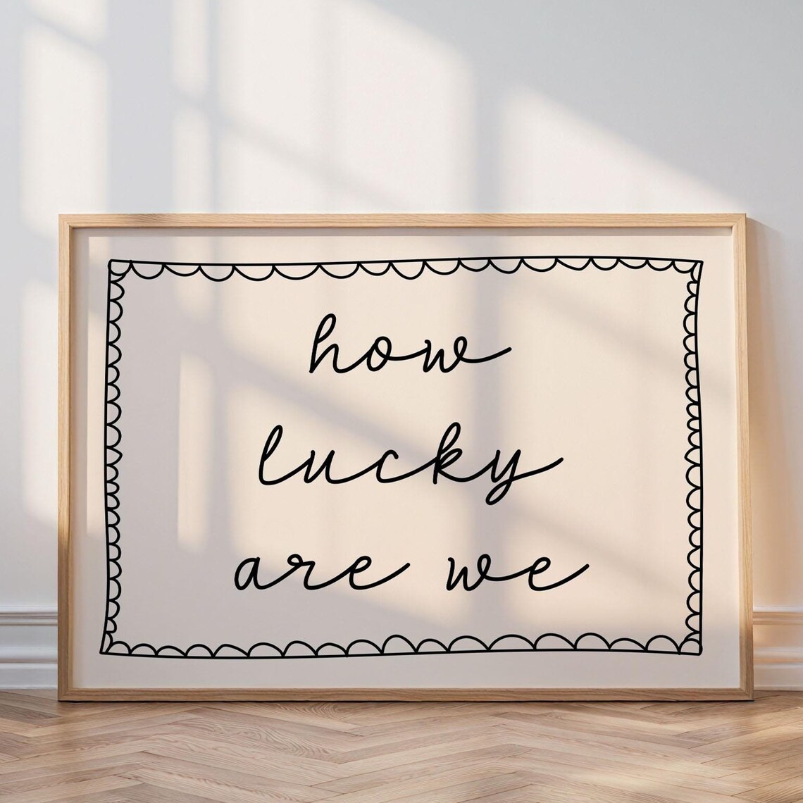 How Lucky Are We Handwritten Script Scalloped Border Poster for Home
