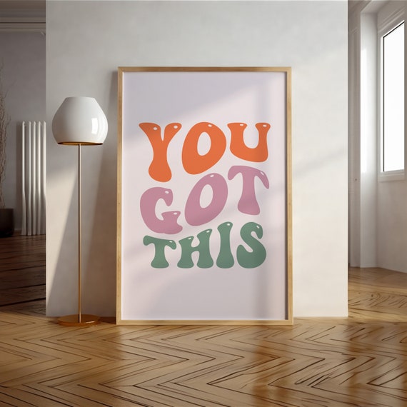You Got This Motivation Wall Art Motivation Wall Art You Got This Motivation Poster You Got This Motivation Print Wall Art