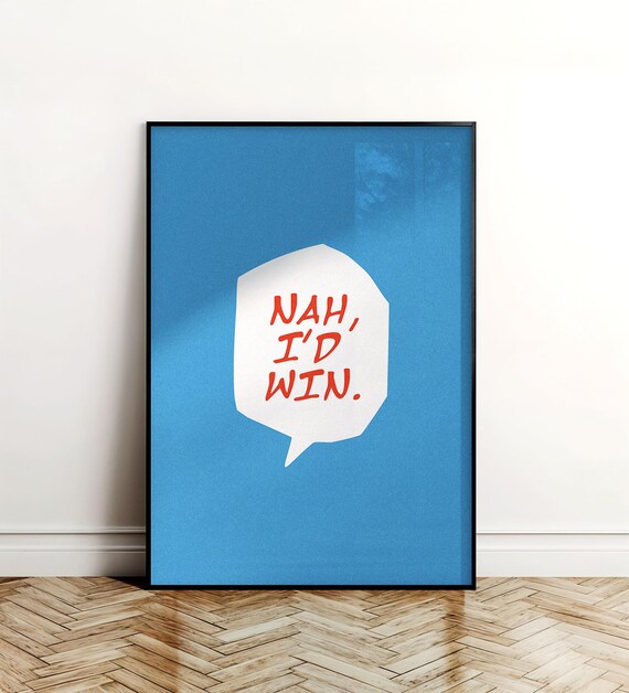 Nah I Would Win Funny Quote Speech Bubble Blue Red Typography Art Poster