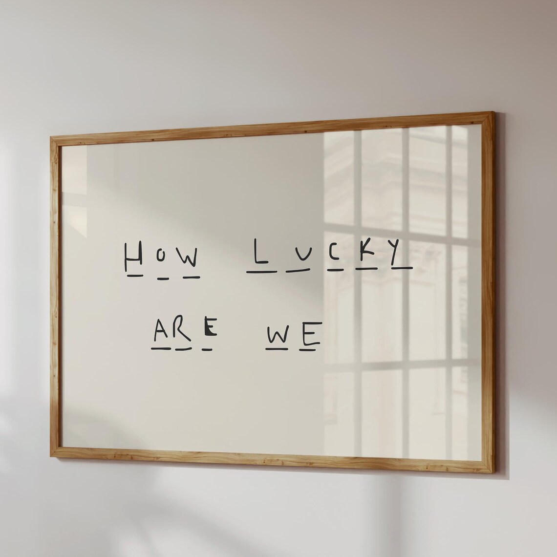 How Lucky Are We Minimalist Quote Art Print