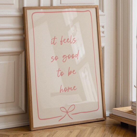 It Feels So Good To Be Home Pink Script Bow Cozy Quote Poster