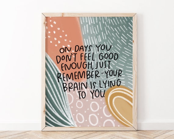 Your Anxiety Is Lying To You Quote Art Print