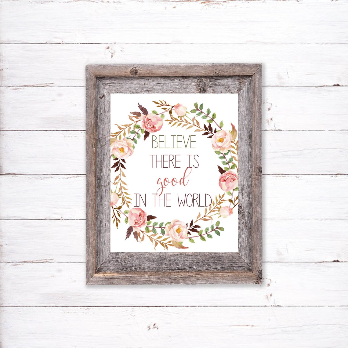 Believe There Is Good In The World Blush Floral Wreath Poster - Image 4