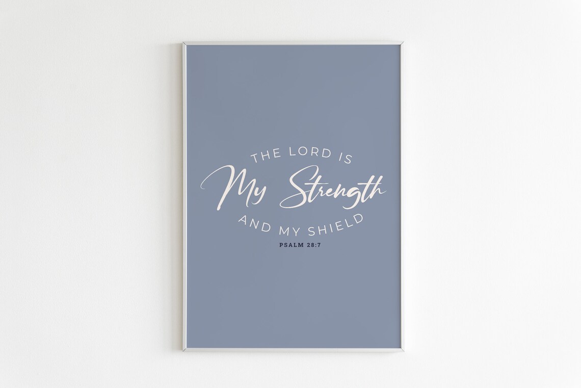 Psalm 287 The Lord Is My Strength And My Shield Art Bible Verse Print Scripture Wall Art Calligraphy