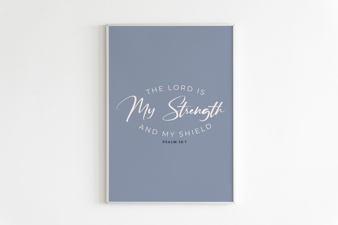 Psalm 287 The Lord Is My Strength And My Shield Blue Faith Poster
