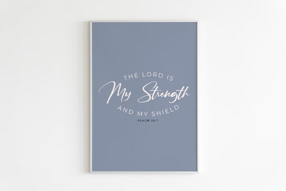 Psalm 287 The Lord Is My Strength And My Shield Art Bible Verse Print Scripture Wall Art Calligraphy