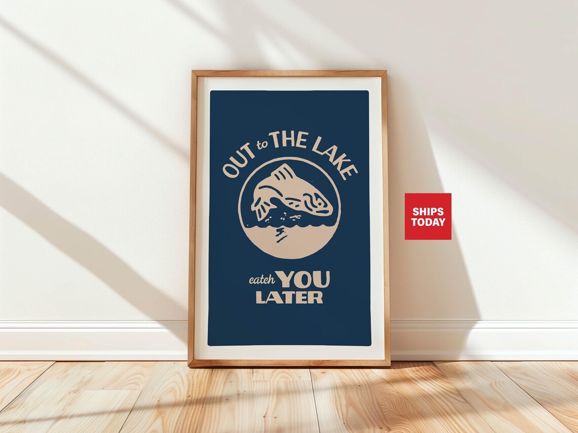 Out to the Lake Catch You Later Navy Blue Fishing Quote Poster