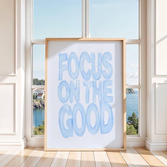 Focus On The Good Blue Watercolor Quote Art Print