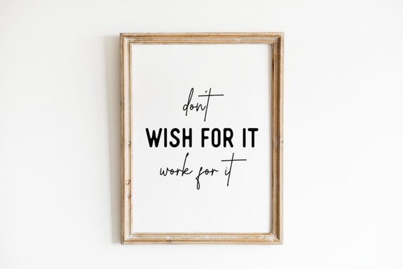 Dont Wish For It Work For It Custom Quote Print Custom Text Print Custom Quote Custom Wall Art Quote Wall Art Personalized Quote