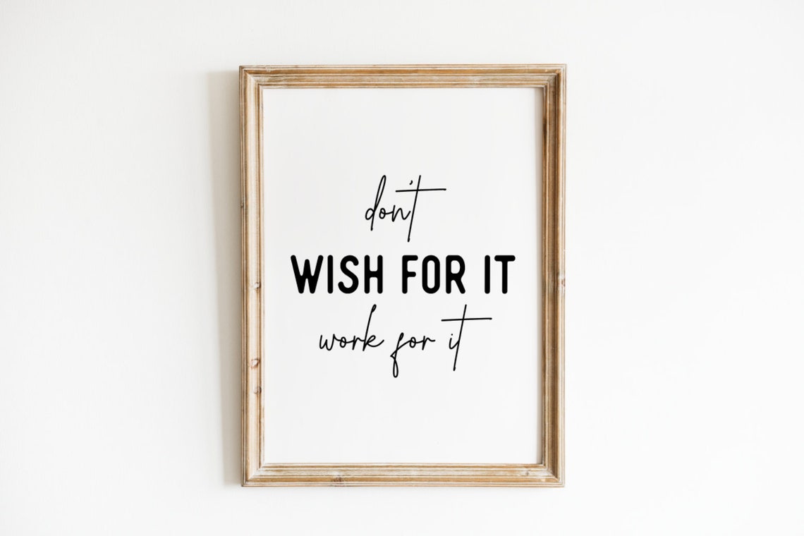 Dont Wish For It Work For It Custom Quote Print Custom Text Print Custom Quote Custom Wall Art Quote Wall Art Personalized Quote