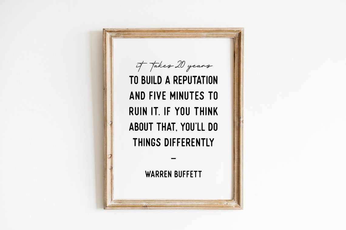 Warren Buffett It Takes 20 Years To Build A Reputation Quote Poster