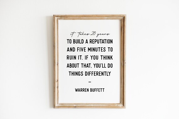 Warren Buffett It Takes 20 Years To Build A Reputation Quote Poster